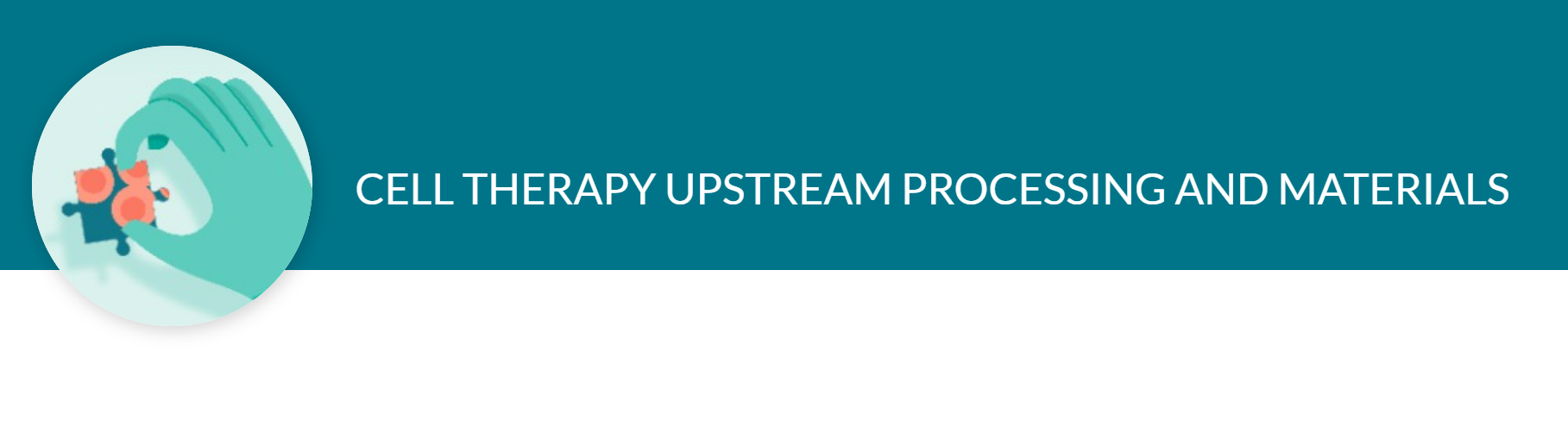 Cell Therapy Upstream Processing and Materials image in CGT Insights