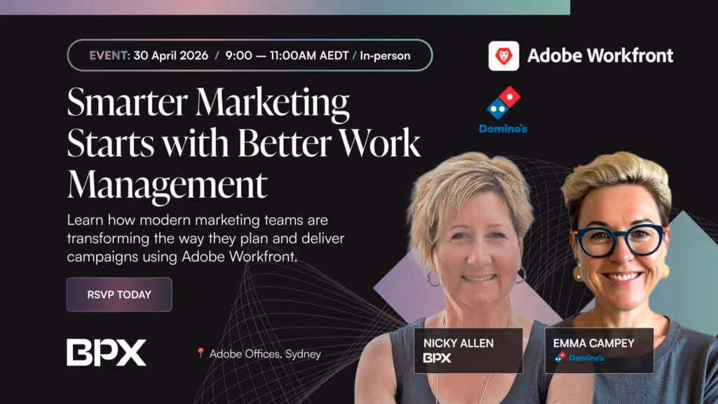 Webinar announcement for April 30, 2026, from 9 to 11 AM AEDT in Sydney on smarter marketing with Adobe Workfront, showing speakers Nicky Allen from BPX and Emma Campey from Domino's.