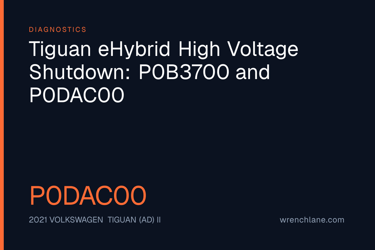 Tiguan eHybrid High Voltage Shutdown: P0B3700 and P0DAC00