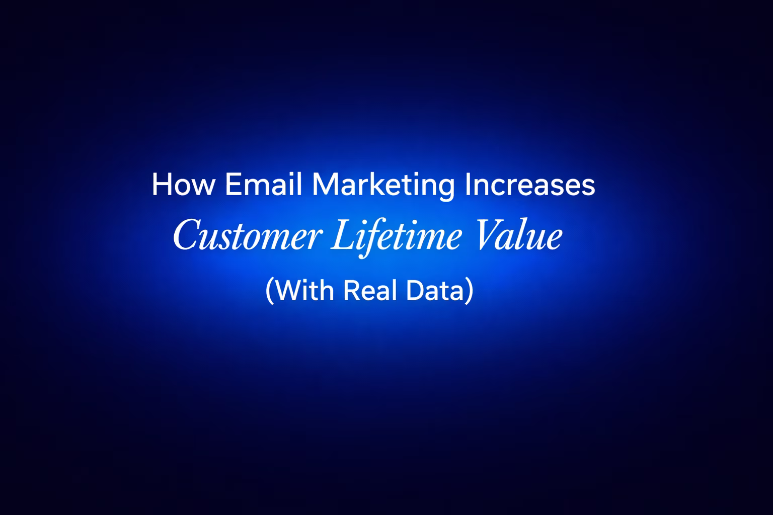 How email marketing increases customer lifetime value with real ecommerce data