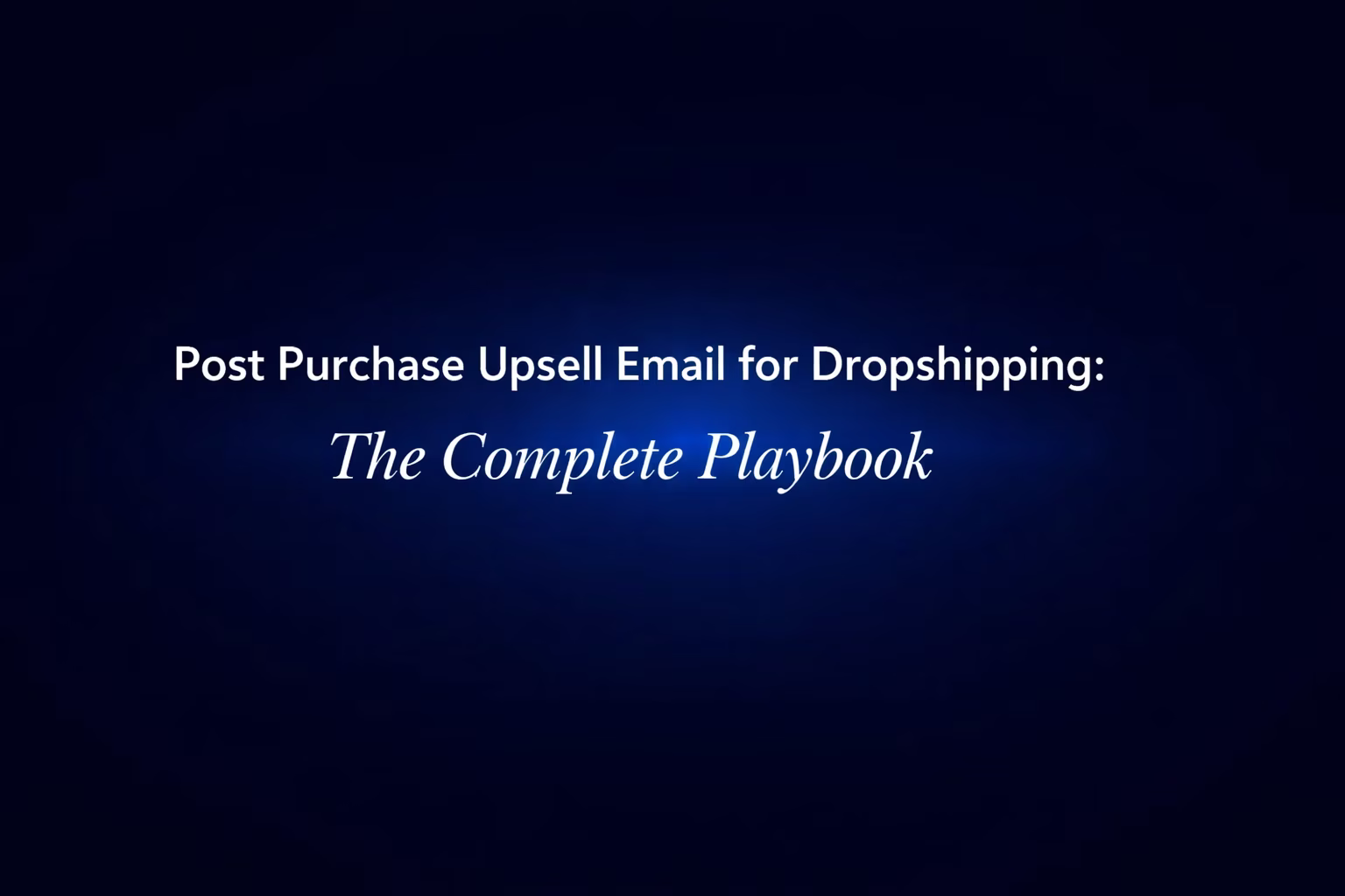 Post purchase upsell email dropshipping playbook hero image