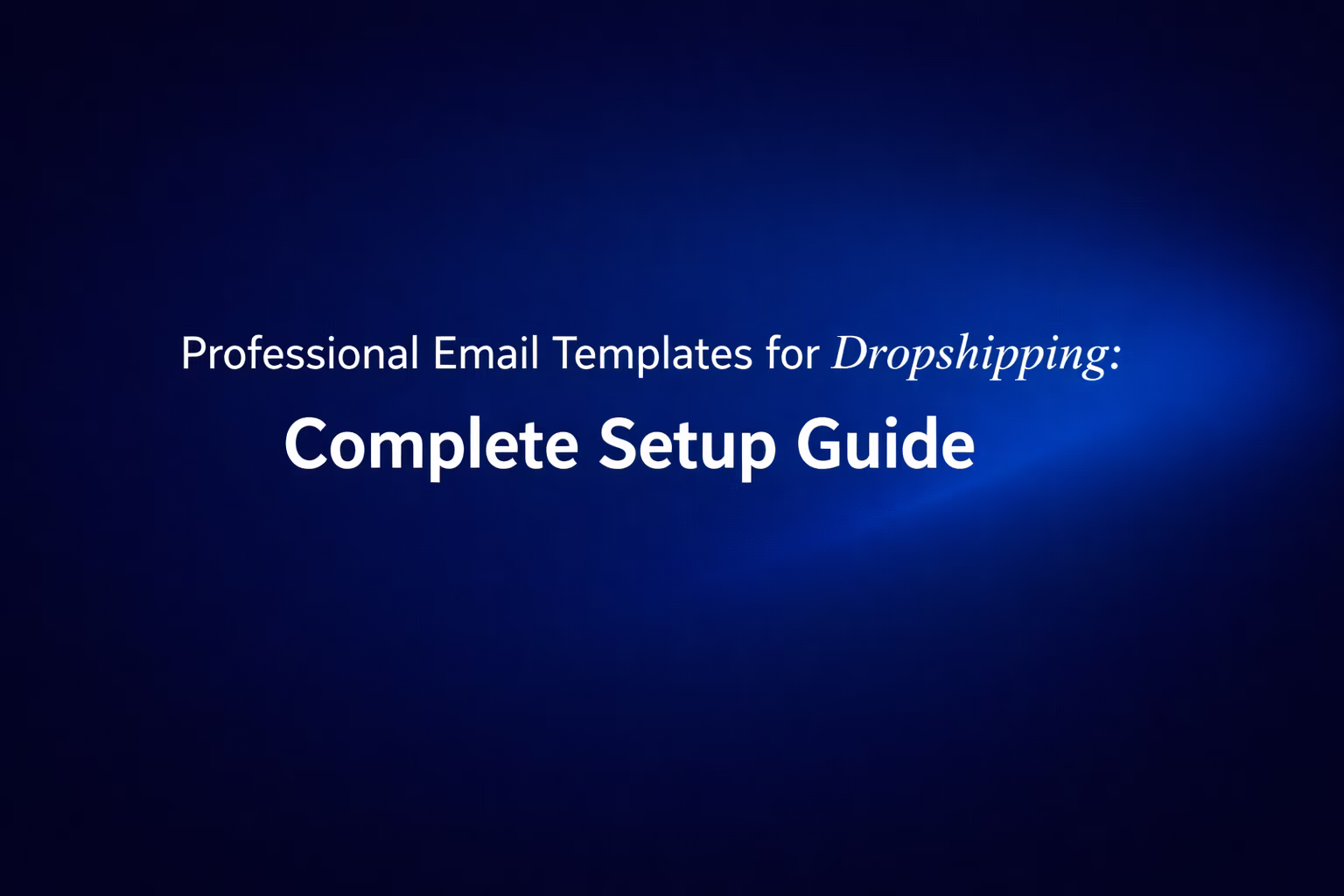 Professional email template guide for dropshipping stores showing the structure and design elements that convert