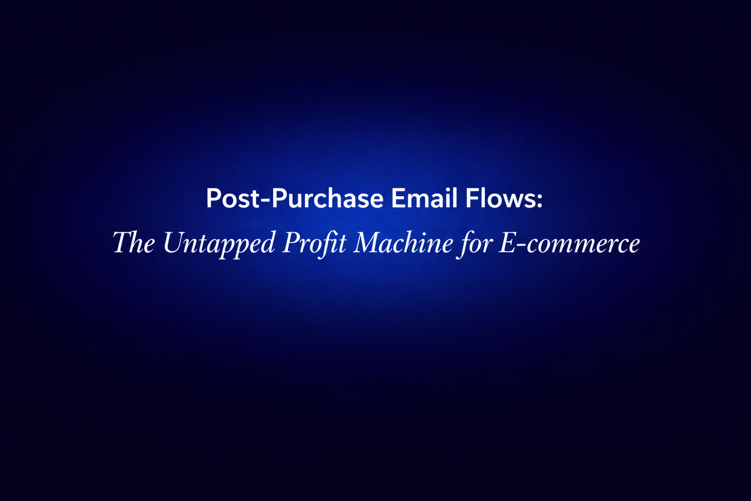 Post purchase email flow structure for ecommerce showing 7 emails from confirmation to review request