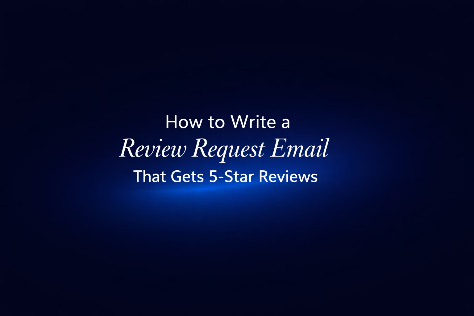How to write a review request email that gets 5-star reviews for ecommerce stores