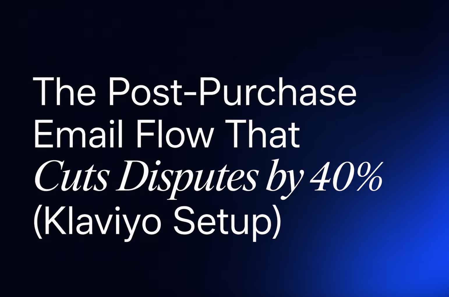 Hero title image with The Post-Purchase Email Flow in white text on a deep navy gradient background