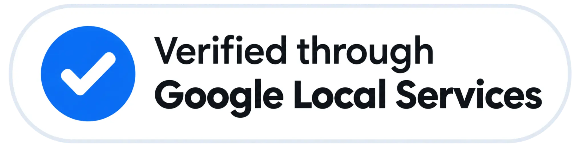 Blue checkmark icon next to the text 'Verified through Google Local Services' in bold black font on a white rounded rectangular background.