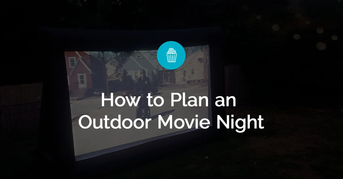 How to Plan an Outdoor Movie Night
