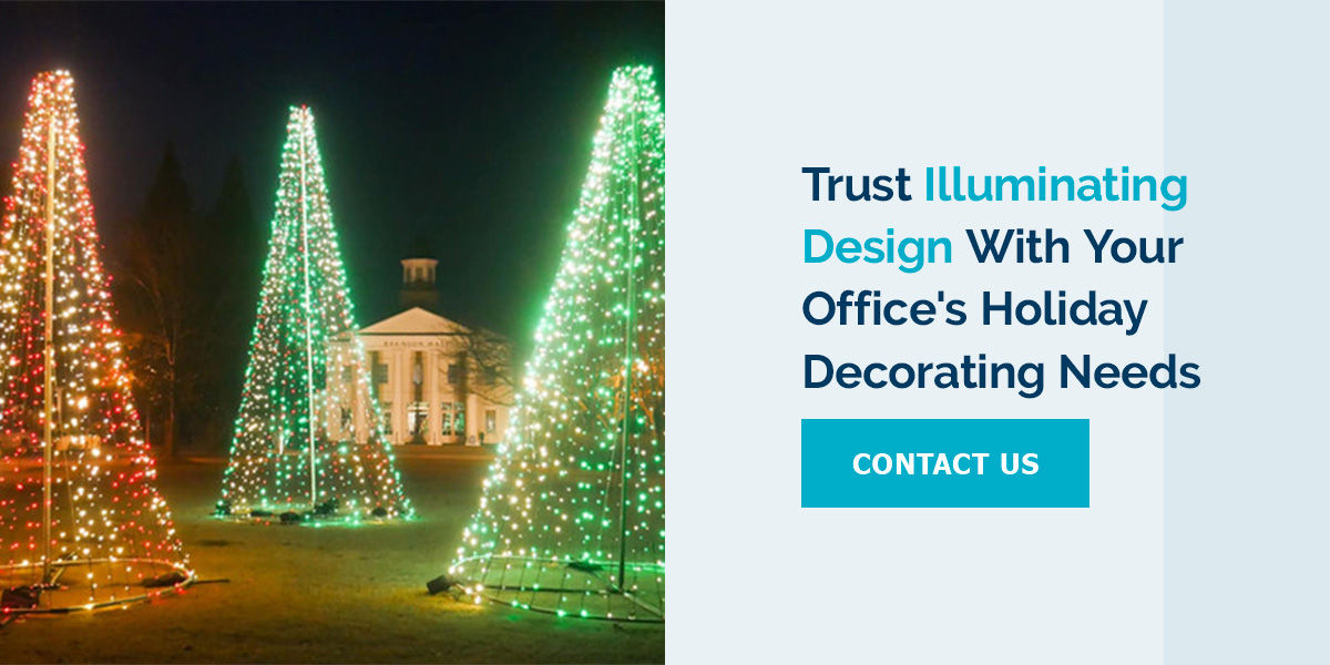 Trust Illuminating Design With Your Office's Holiday Decorating Needs