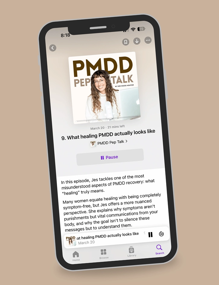 Smartphone screen showing a podcast episode titled 'What healing PMDD actually looks like' from PMDD Pep Talk with a smiling woman as the cover image and episode description visible.