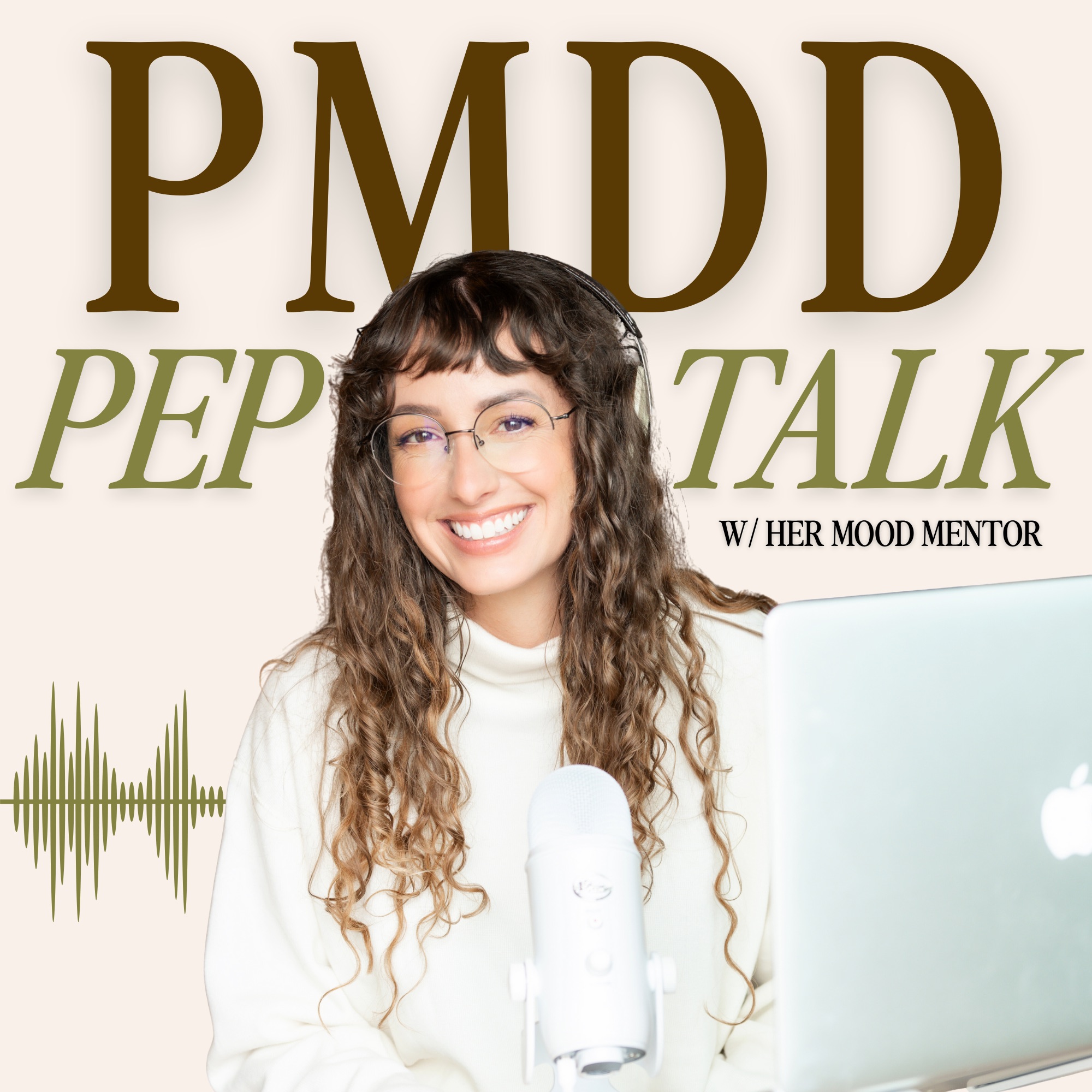 PMDD Pep Talk with Her Mood Mentor podcast cover