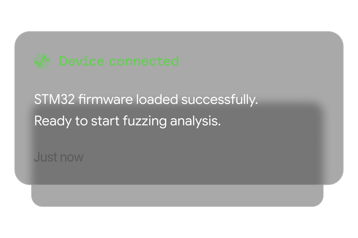 Notification with green icon and text reading 'Device connected', stating STM32 firmware loaded successfully and ready to start fuzzing analysis.