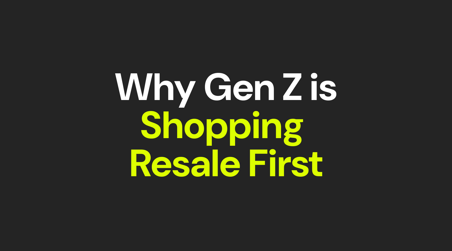 Why Gen Z Is Shopping Resale First