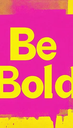 Yellow text saying 'Be Bold' on a pink and yellow textured background.