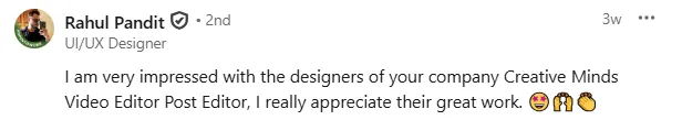 LinkedIn post by Rahul Pandit, UI/UX Designer, expressing appreciation for Creative Minds Video Editor Post Editor team’s great work with smiling face and clapping hands emojis.
