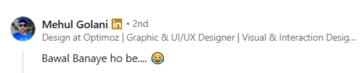 LinkedIn post by Mehul Golani, Graphic & UI/UX Designer at Optimoz, with text 'Bawal Banaye ho be....' followed by a laughing emoji.