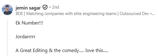 Screenshot of a LinkedIn post by Jemin Sagar saying: 'Ek Number!!! Jordarrrr A Great Editing & the comedy..... love this.....'
