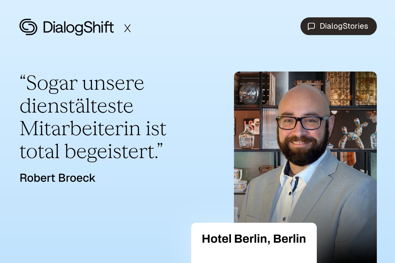DialogStory mit Robert Broeck vom Hotel Berlin, Berlin: Sogar unsere dienstälteste Mitarbeiterin ist total begeistert