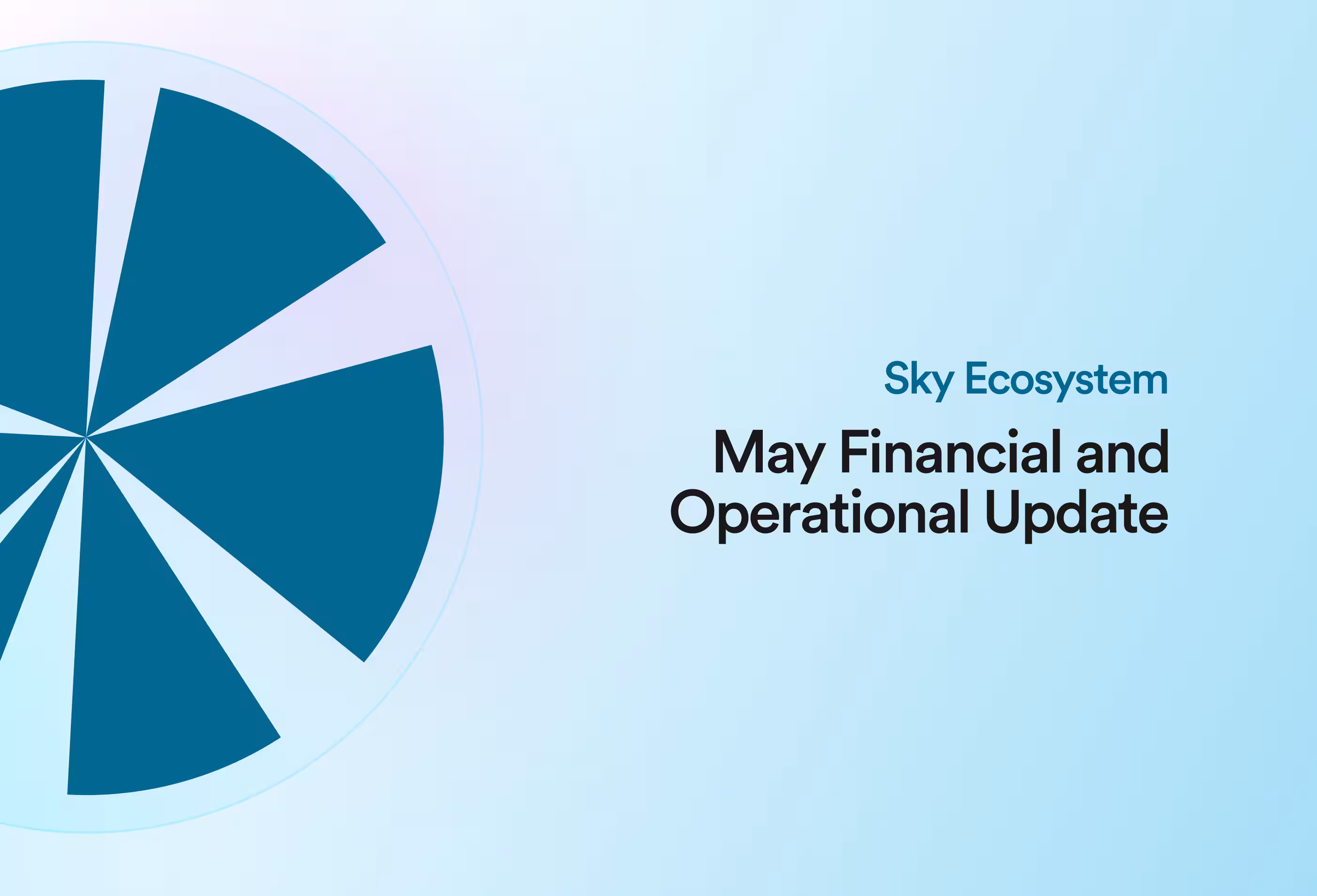 Sky Ecosystem: May Financial & Operational Update