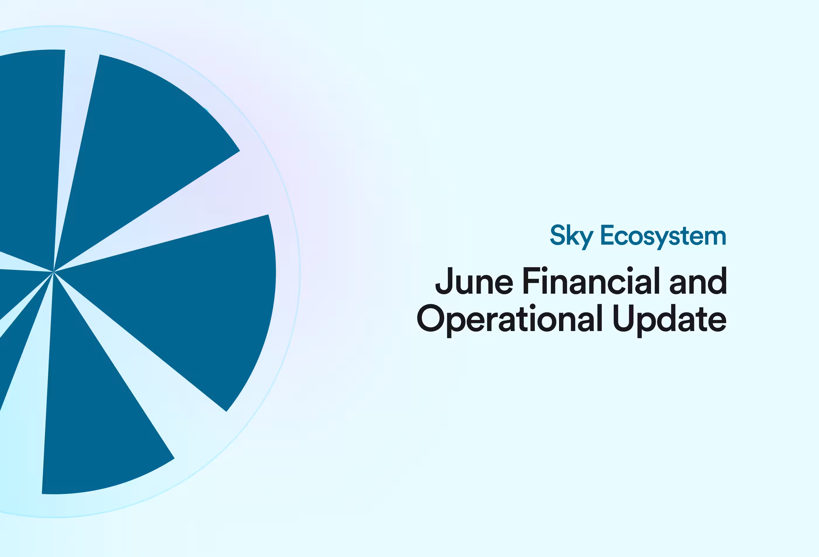 Sky Ecosystem: June Financial & Operational Update