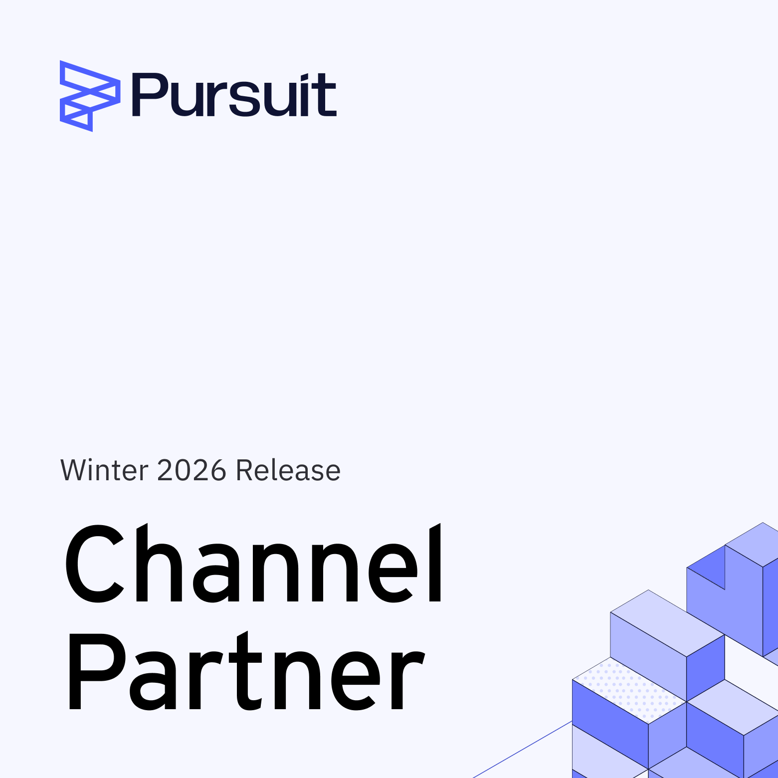 Pursuit logo with text Winter 2026 Release Channel Partner and abstract blue cube design on white background.