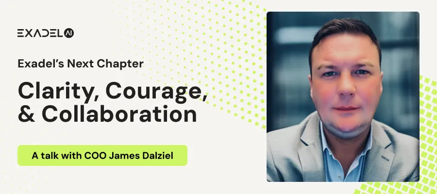 Exadel branding with text about clarity, courage, collaboration, and a photo of COO James Dalziel.