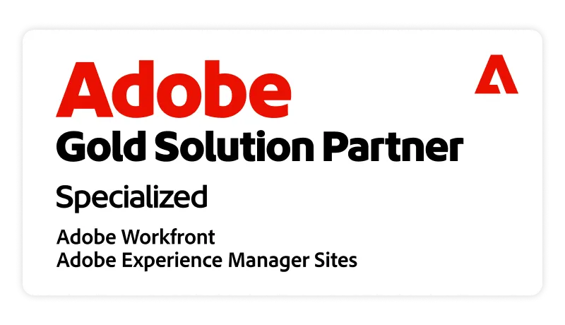 Adobe Gold Solution Partner Specialized in Adobe Workfront and Adobe Experience Manager Sites.