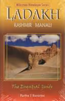 Ladakh: the Essential Guide: Including Kashmir &amp; Manali (2014) cover