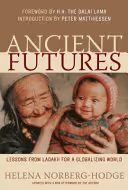 Ancient Futures: Lessons from Ladakh for a Globalizing World cover