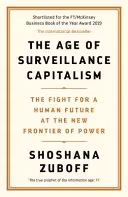 The Age of Surveillance Capitalism: The Fight for a Human Future at the New Frontier of Power cover
