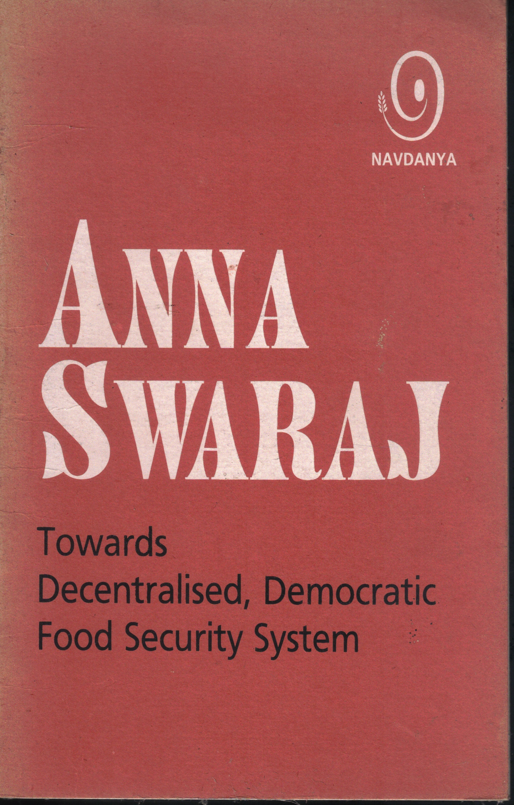 Cover of Anna Swaraj: Towards Decentralised, Democratic Food Security System