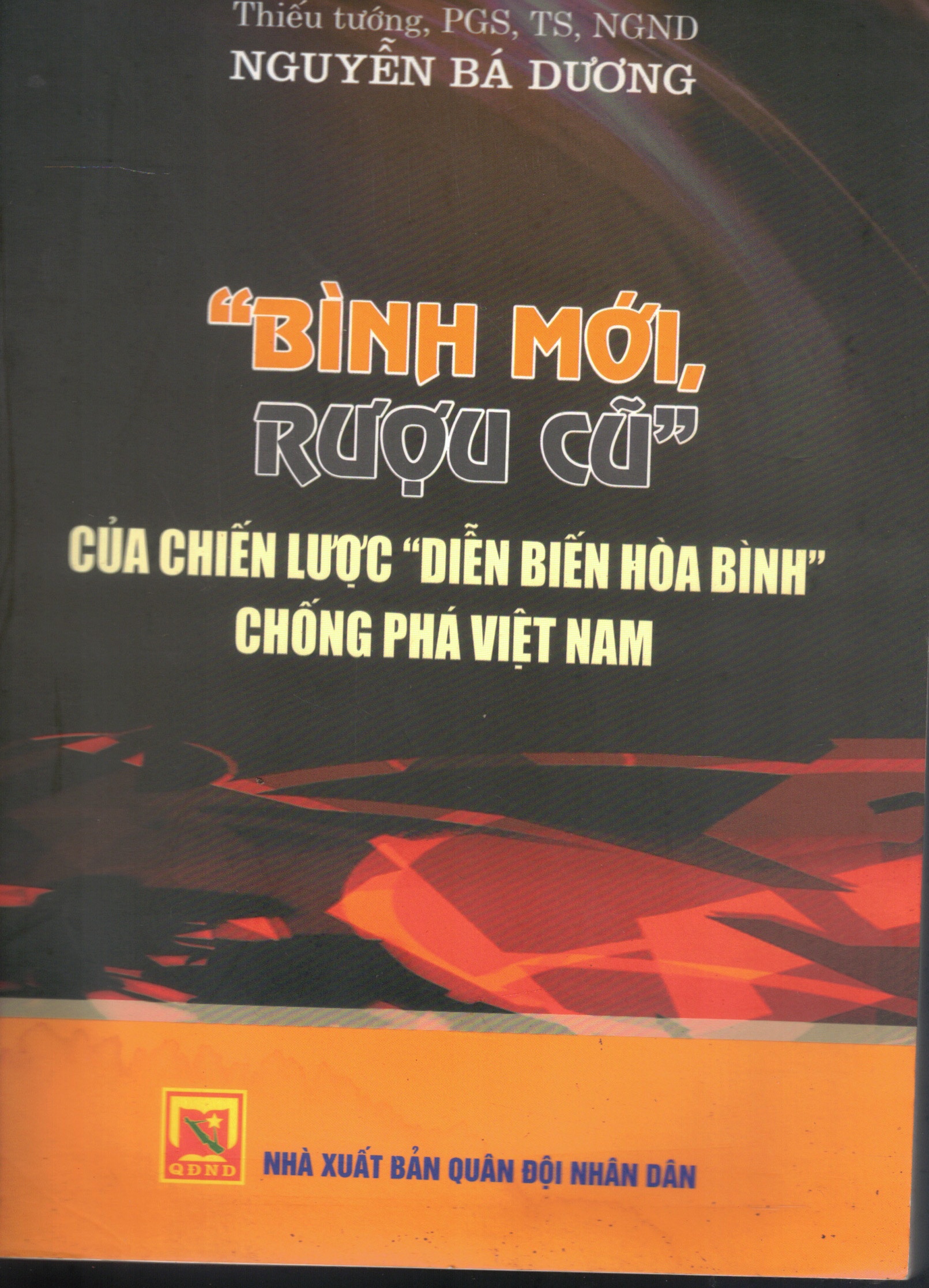 Cover of "Bình Mới, Rượu Cũ" Của Chiến Lược "Diễn Biến Hòa Bình" Chống Phá Việt Nam