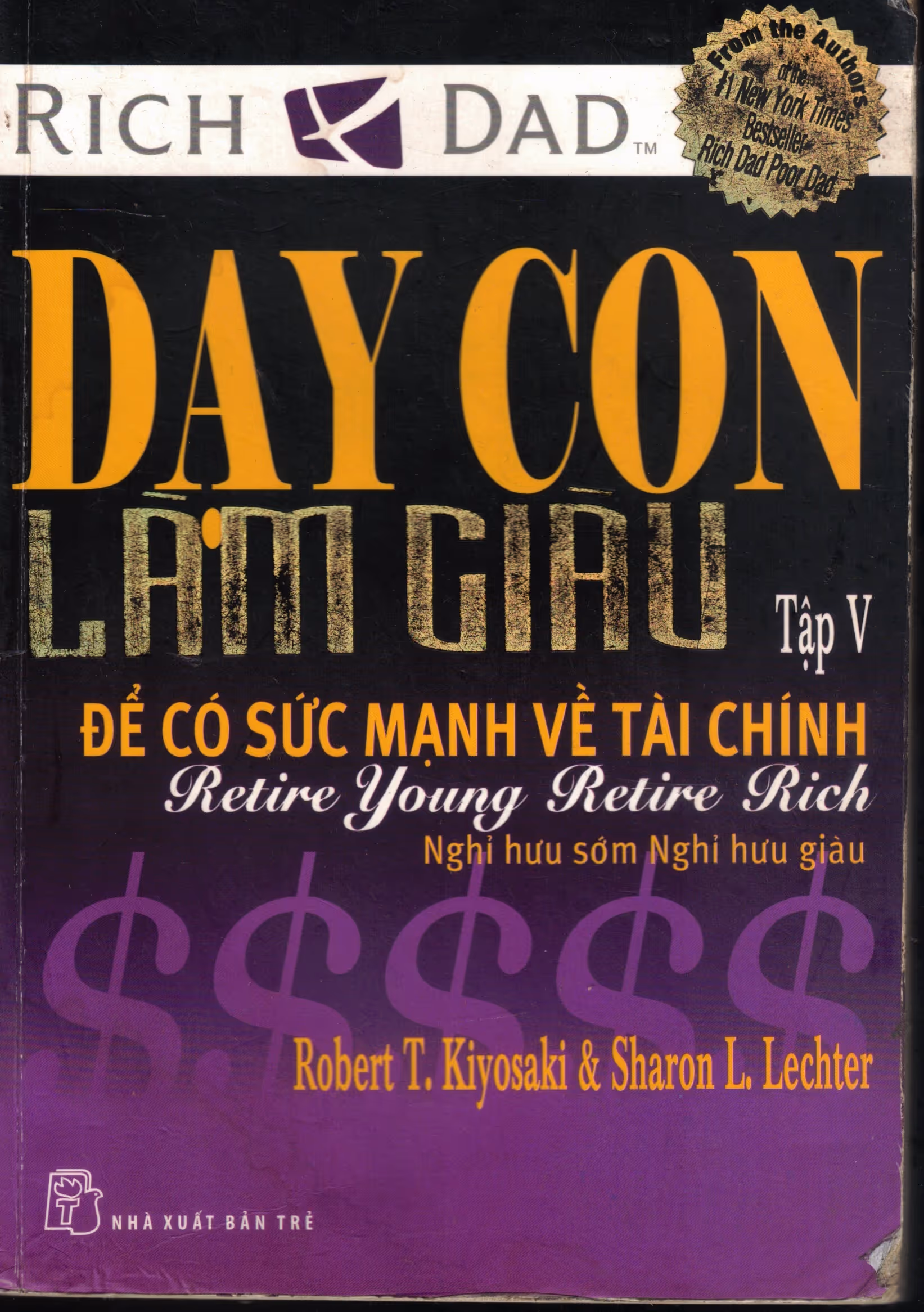 Cover of Dạy Con Làm Giàu - Tập V: Để Có Sức Mạnh Về Tài Chính - Retire Young Retire Rich