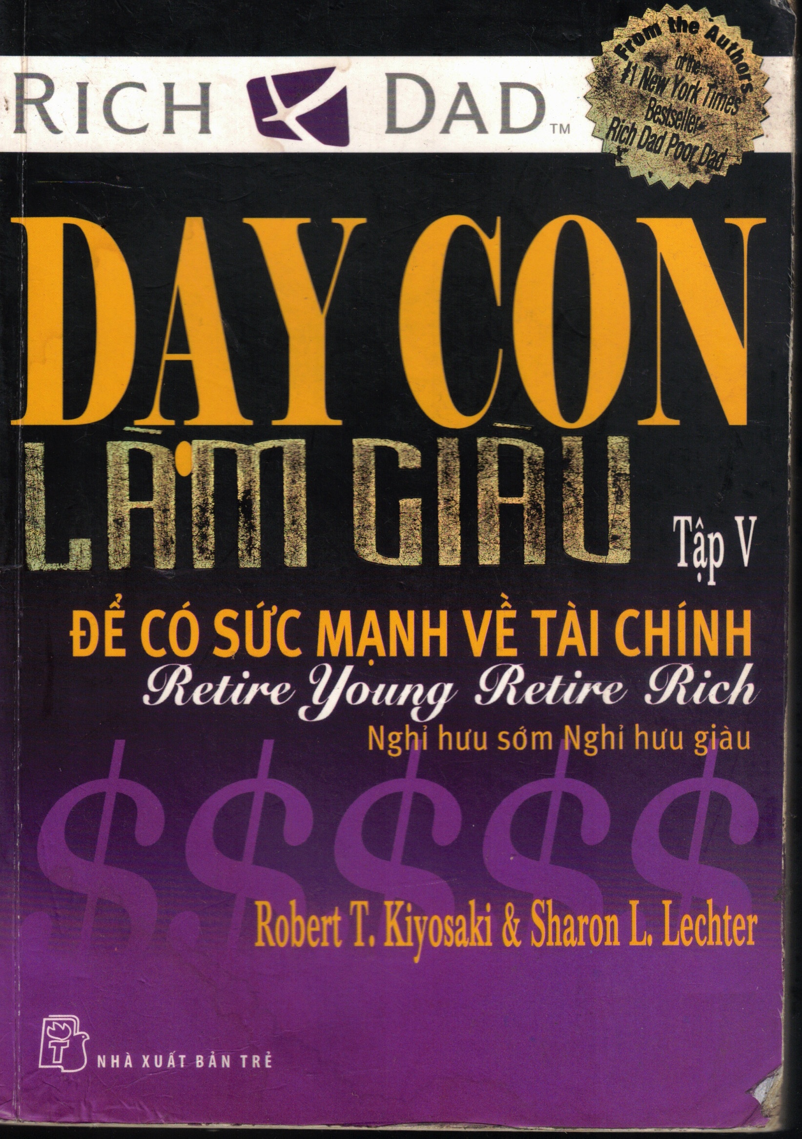 Cover of Dạy Con Làm Giàu - Tập V: Để Có Sức Mạnh Về Tài Chính - Retire Young Retire Rich