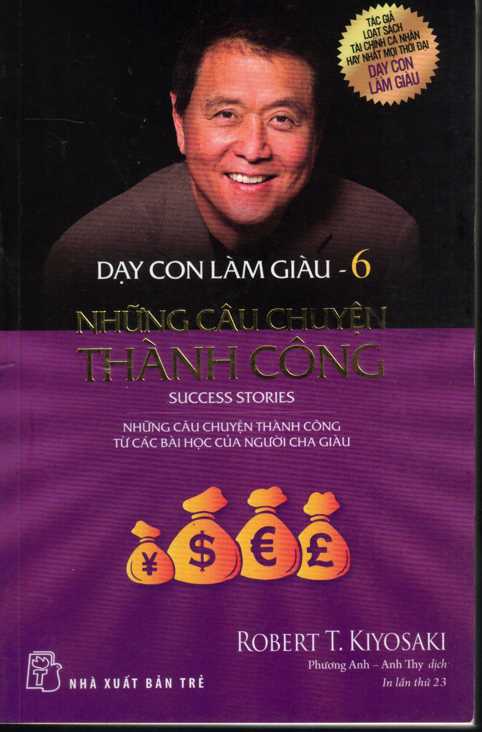 Cover of Dạy Con Làm Giàu - Tập 6: Những Câu Chuyện Thành Công - Success Stories