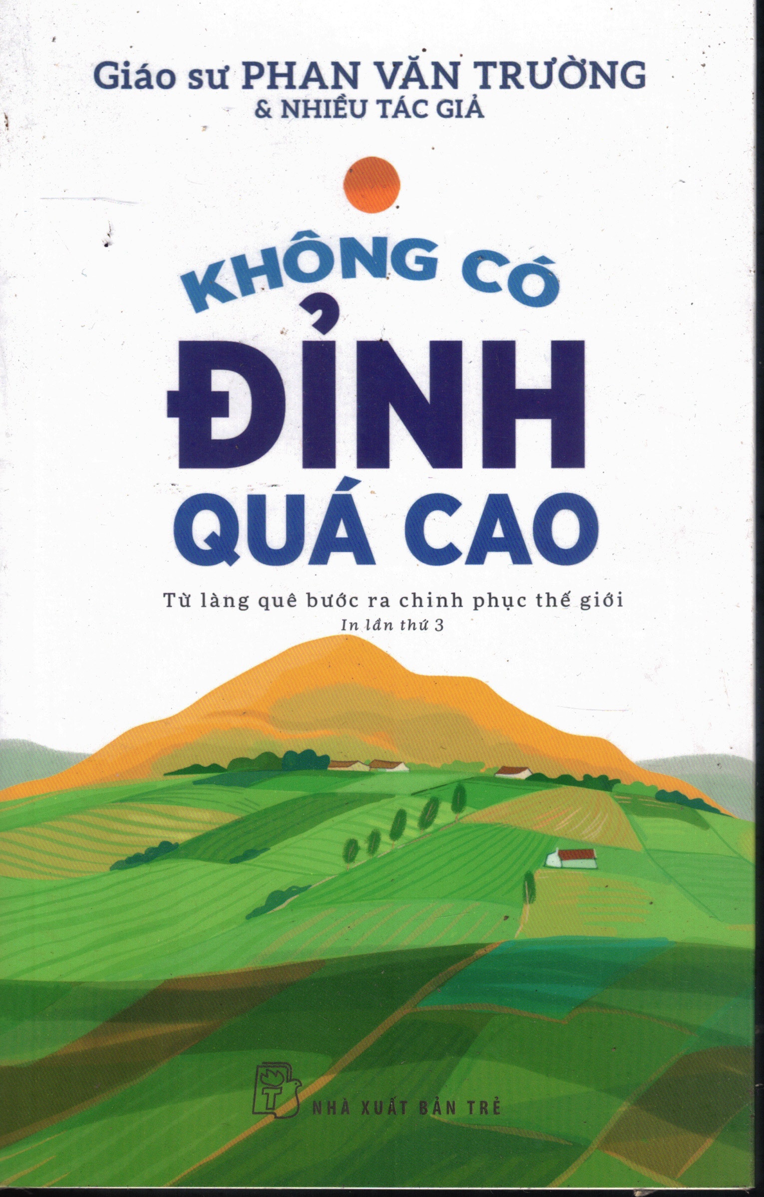 Cover of Không Có Đỉnh Quá Cao - Từ Làng Quê Bước Ra Chinh Phục Thế Giới