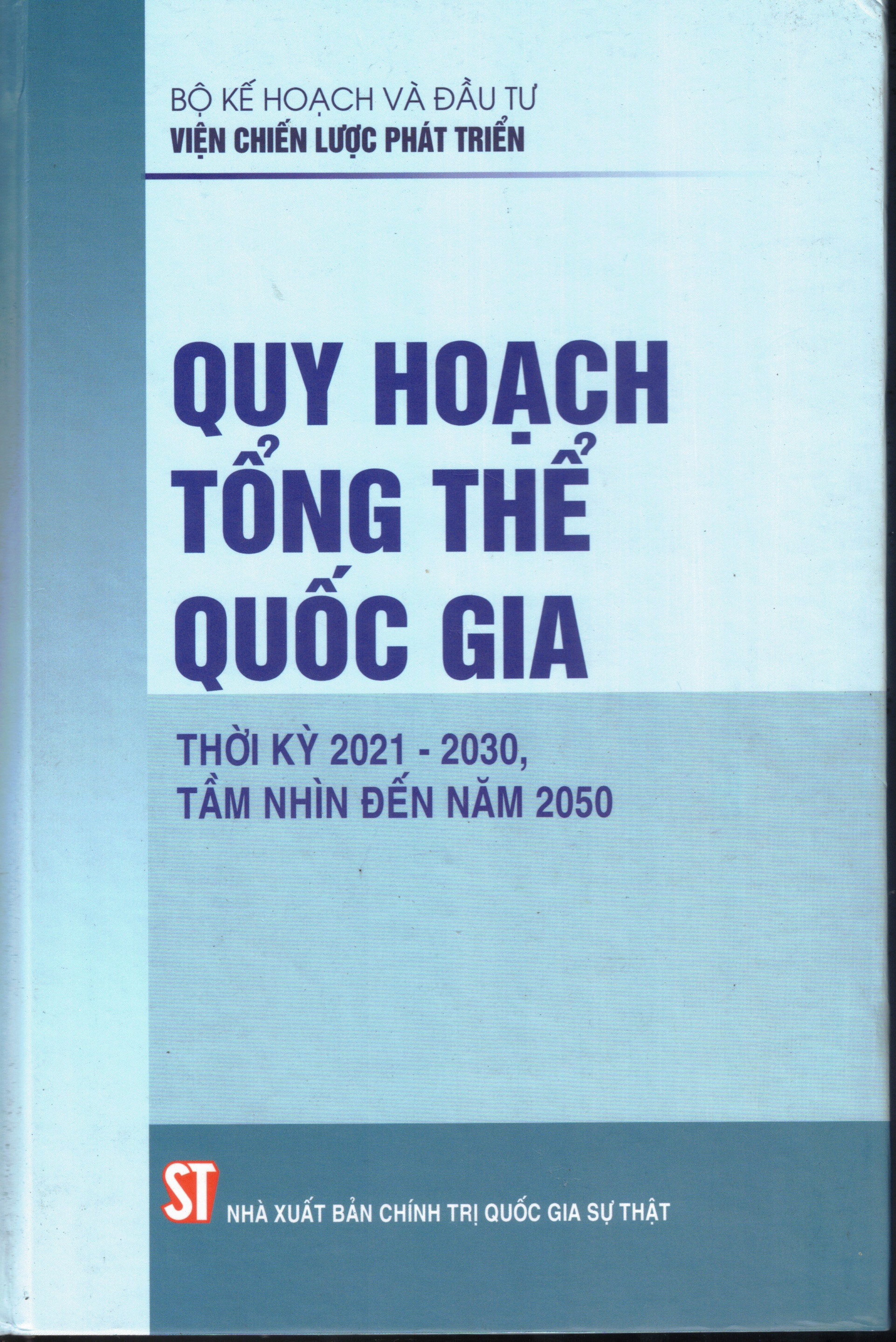 Cover of Quy Hoạch Tổng Thể Quốc Gia Thời Kỳ 2021 - 2030, Tầm Nhìn Đến Năm 2050