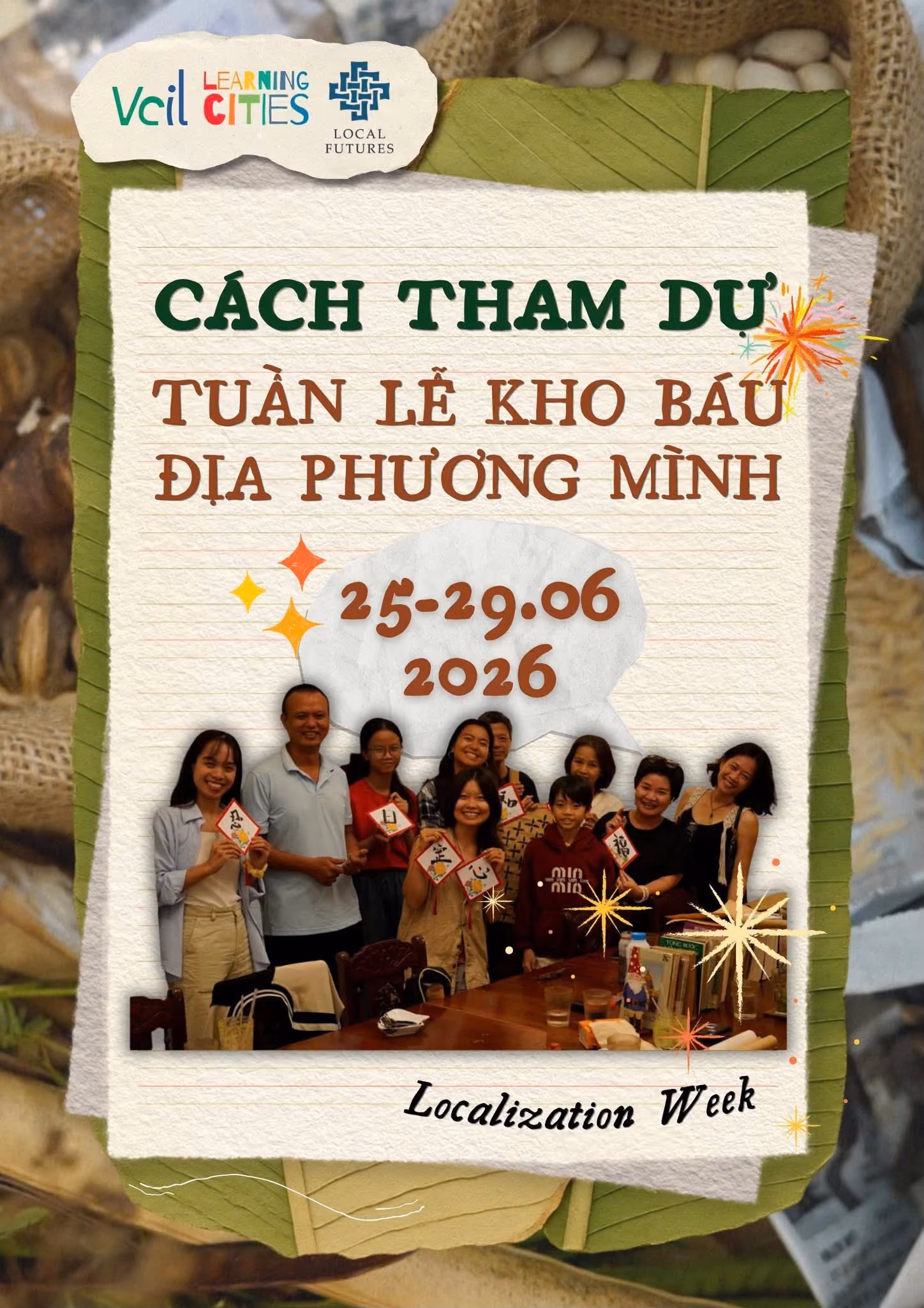 May be an image of text that says "Vcil CITIES LEARNING Veilc予.S 安 LOCAL FUTURES CACH THAM ' TUẦN LỄ KHO BÁU ĐỊA PHƯƠNG MÌNH 25-29.06 2026 Localization Week"