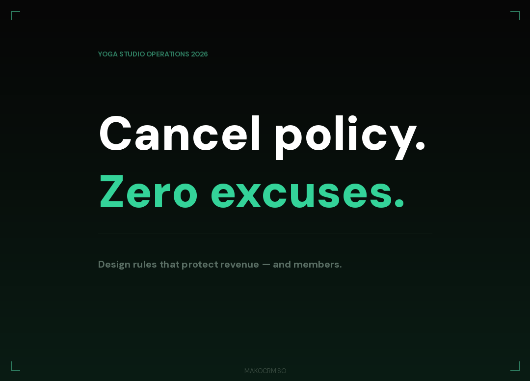 Yoga Studio Late Cancel and No-Show Policy: Designing Rules That Work