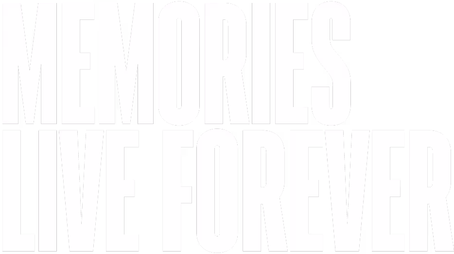 Memories Live Forever