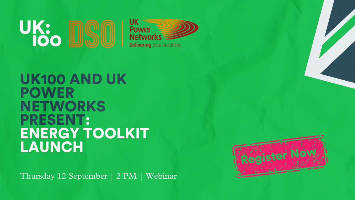 UK100 and UK Power Networks Energy Toolkit Launch Webinar Registration