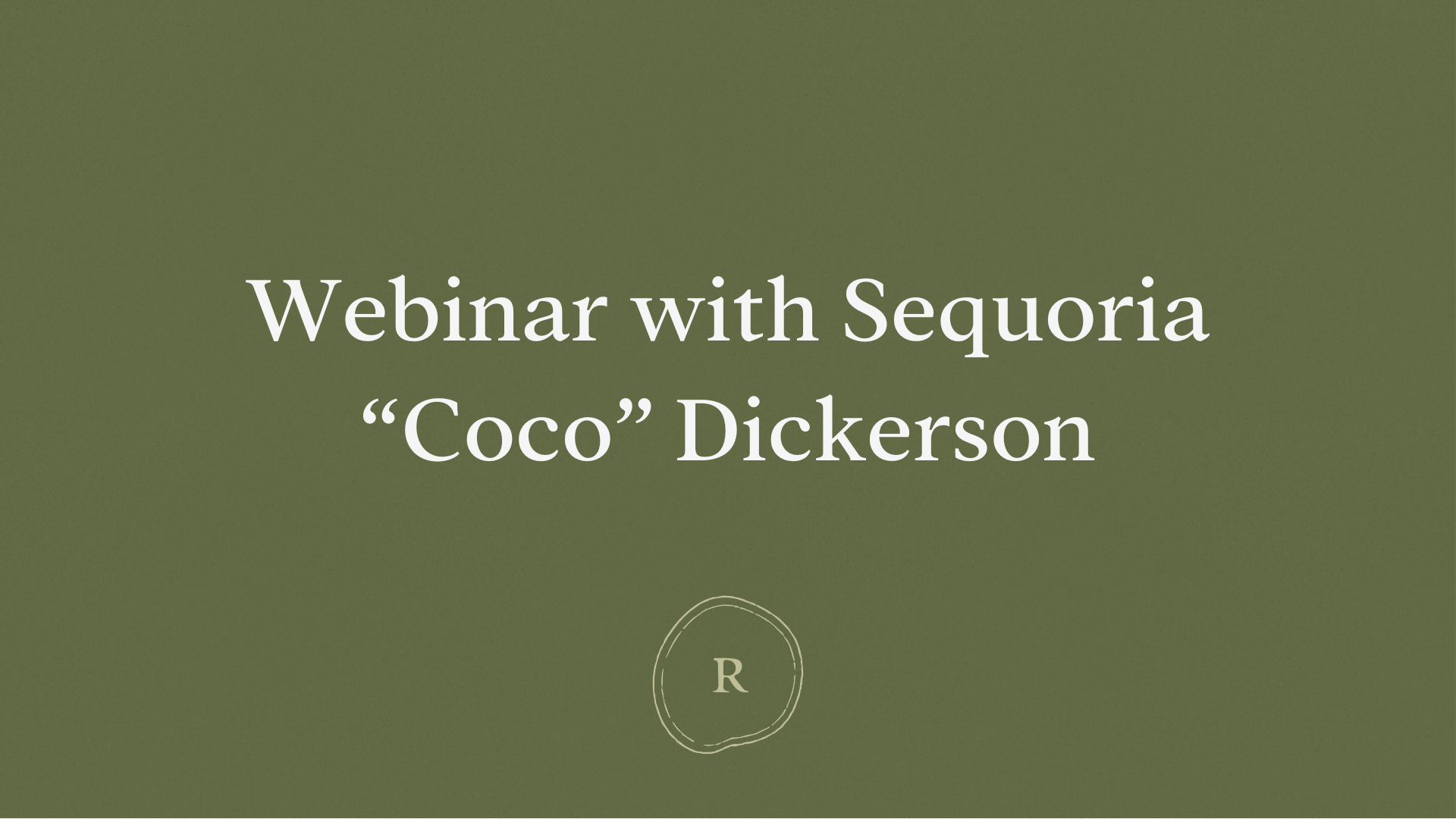Webinar with Coco Dickerson