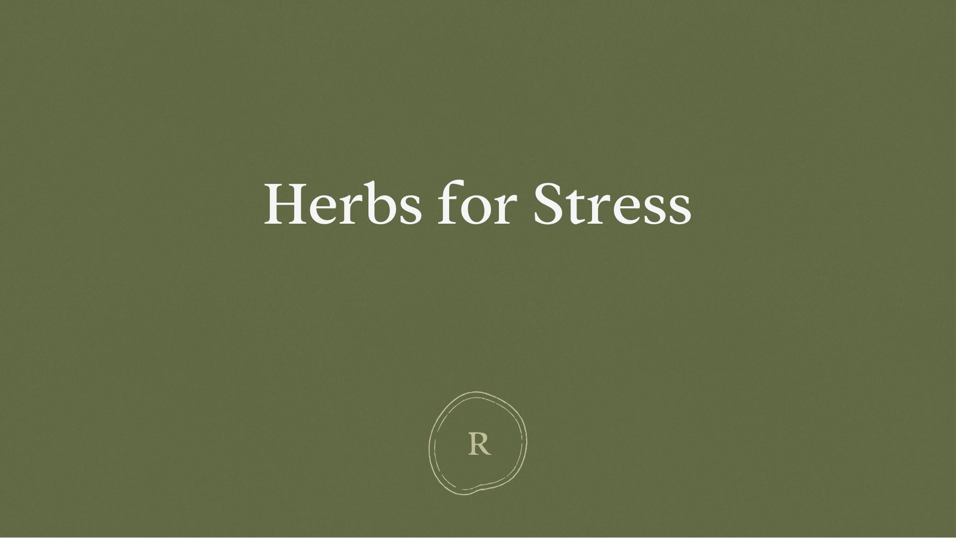 Herbs for Stress