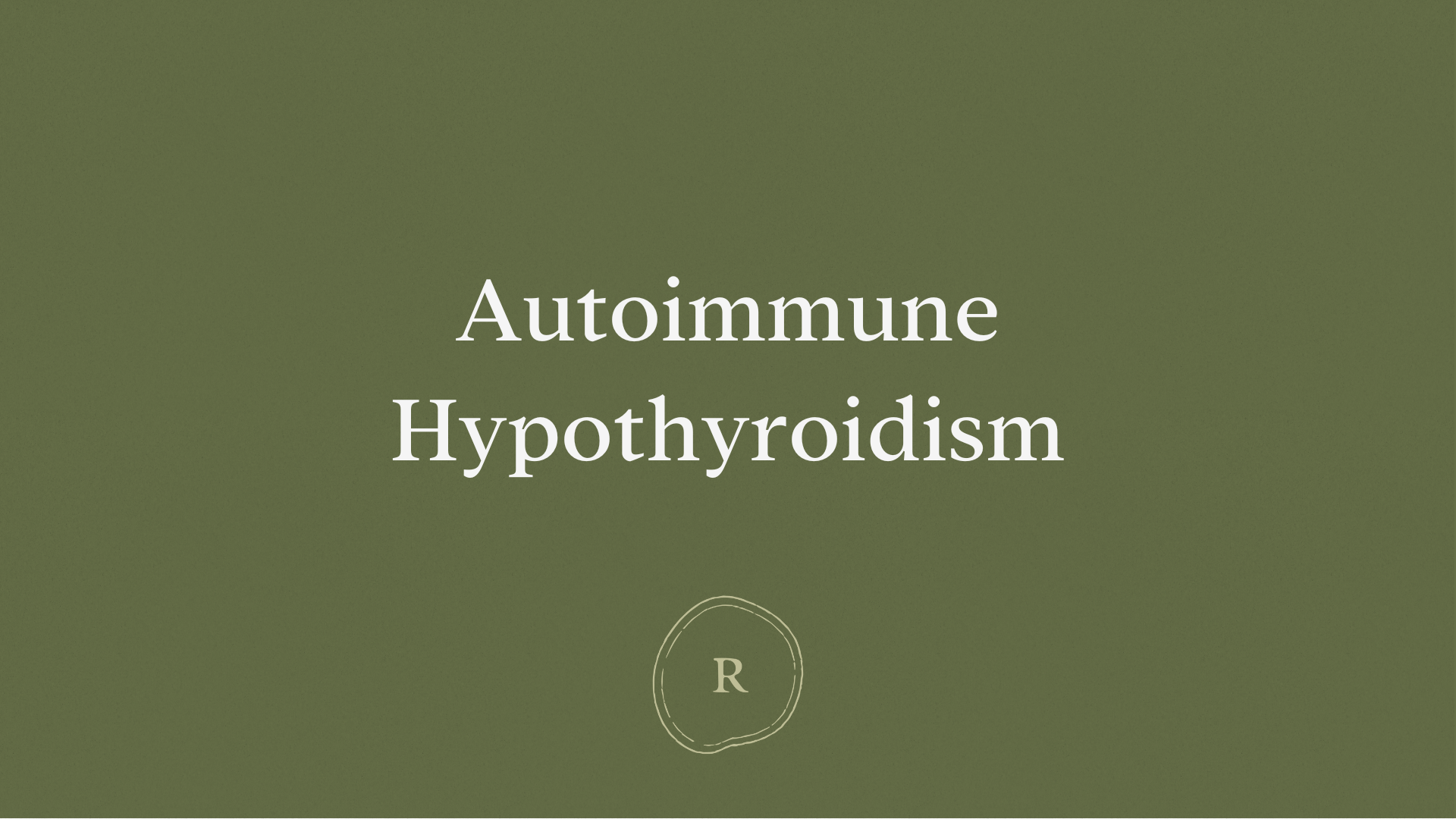 Autoimmune Hypothyroidism