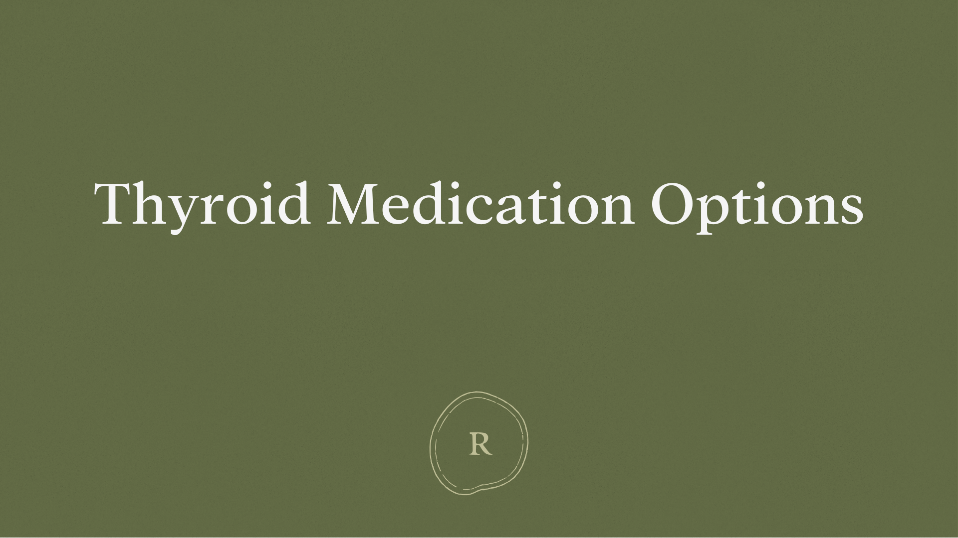 Thyroid Medication Options