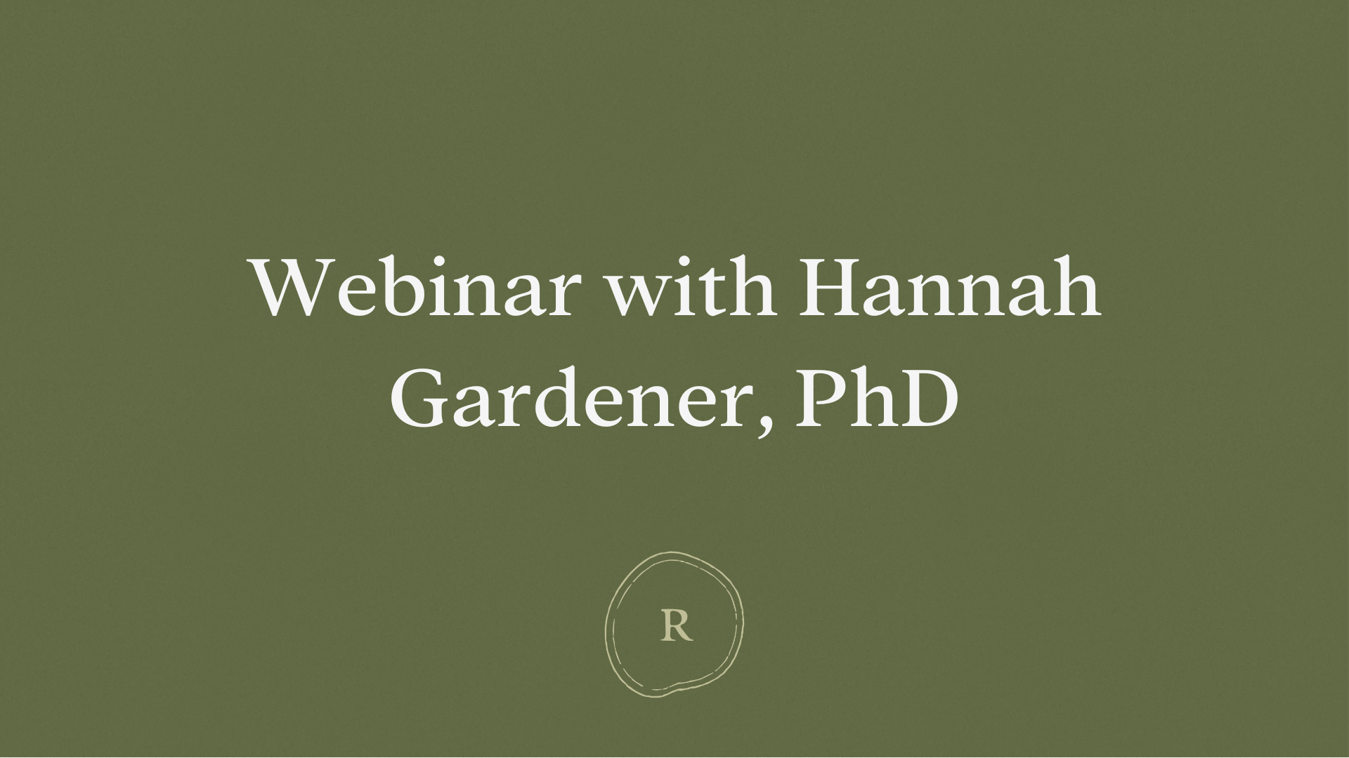 Webinar with Hannah Gardener, PhD