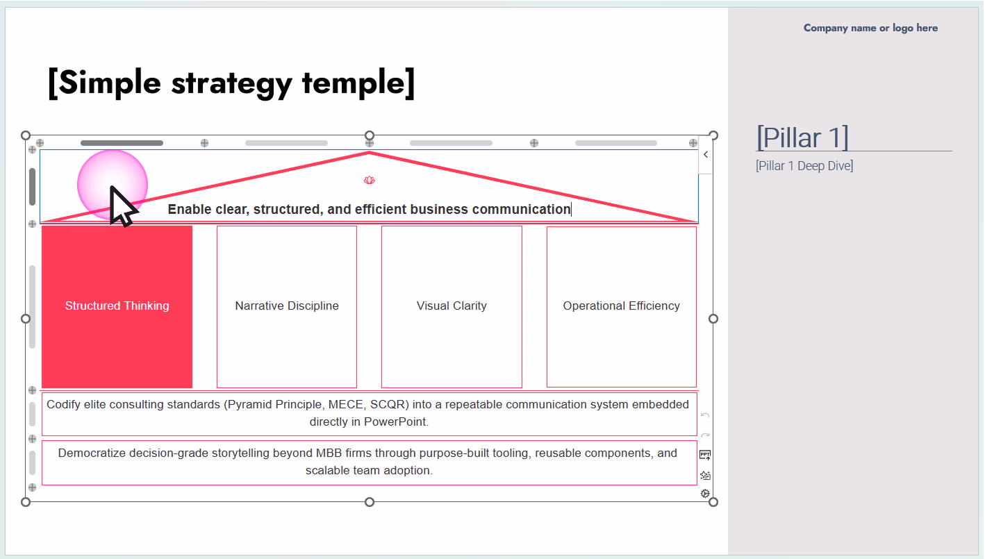 Slide titled Simple strategy temple showing a strategy pillar focused on enabling clear, structured, and efficient business communication featuring four key areas: Structured Thinking, Narrative Discipline, Visual Clarity, and Operational Efficiency, along with notes on codifying consulting standards and democratizing storytelling.