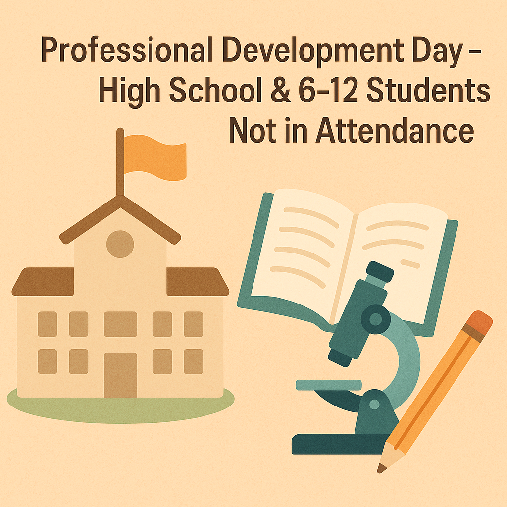 Professional Development Day February 1, high school and 6-12 students not in attendance