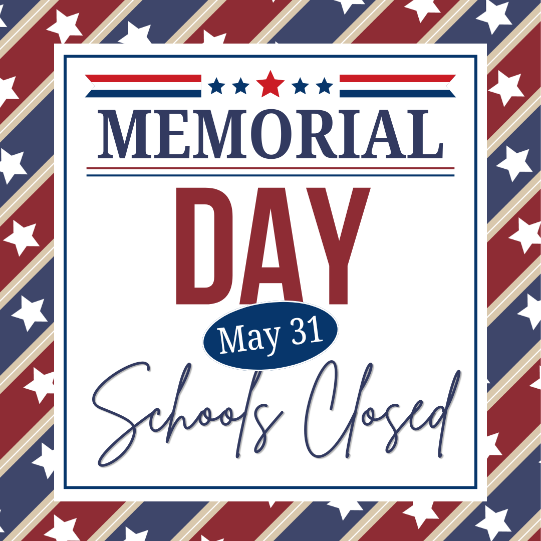 Schools closed May 31 for Memorial Day