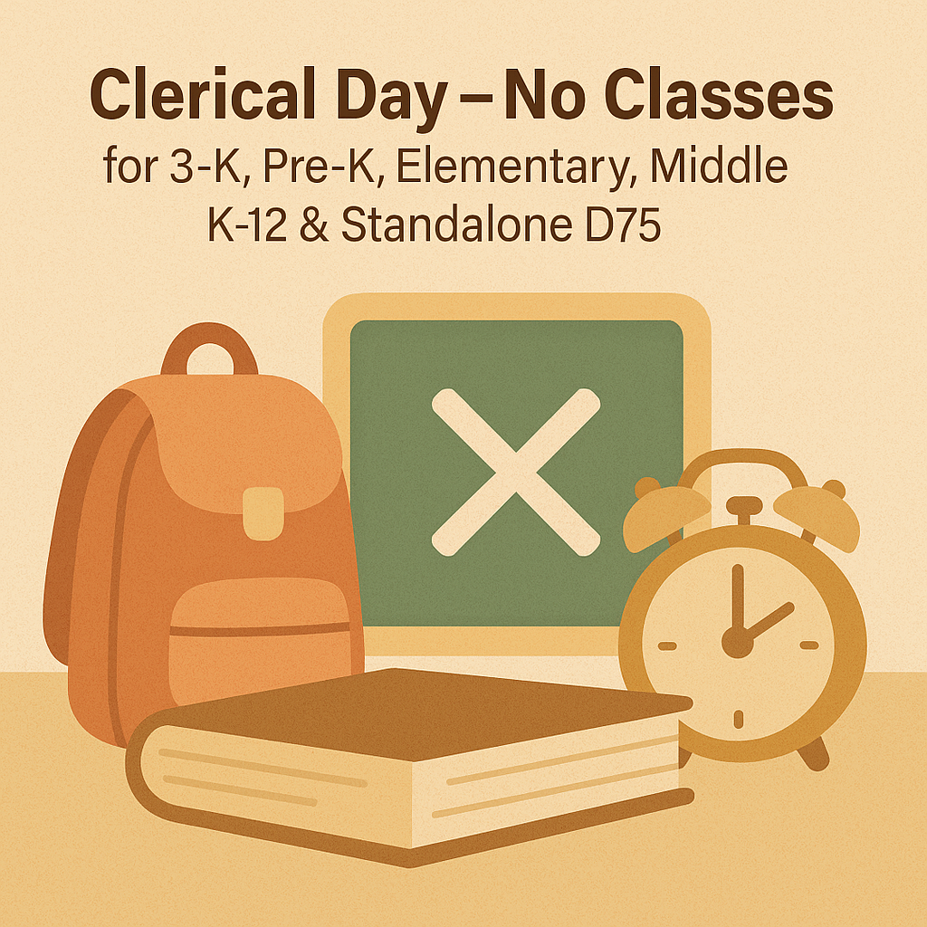 Clerical Day June 8, no classes for 3-K through K-12 and standalone D75