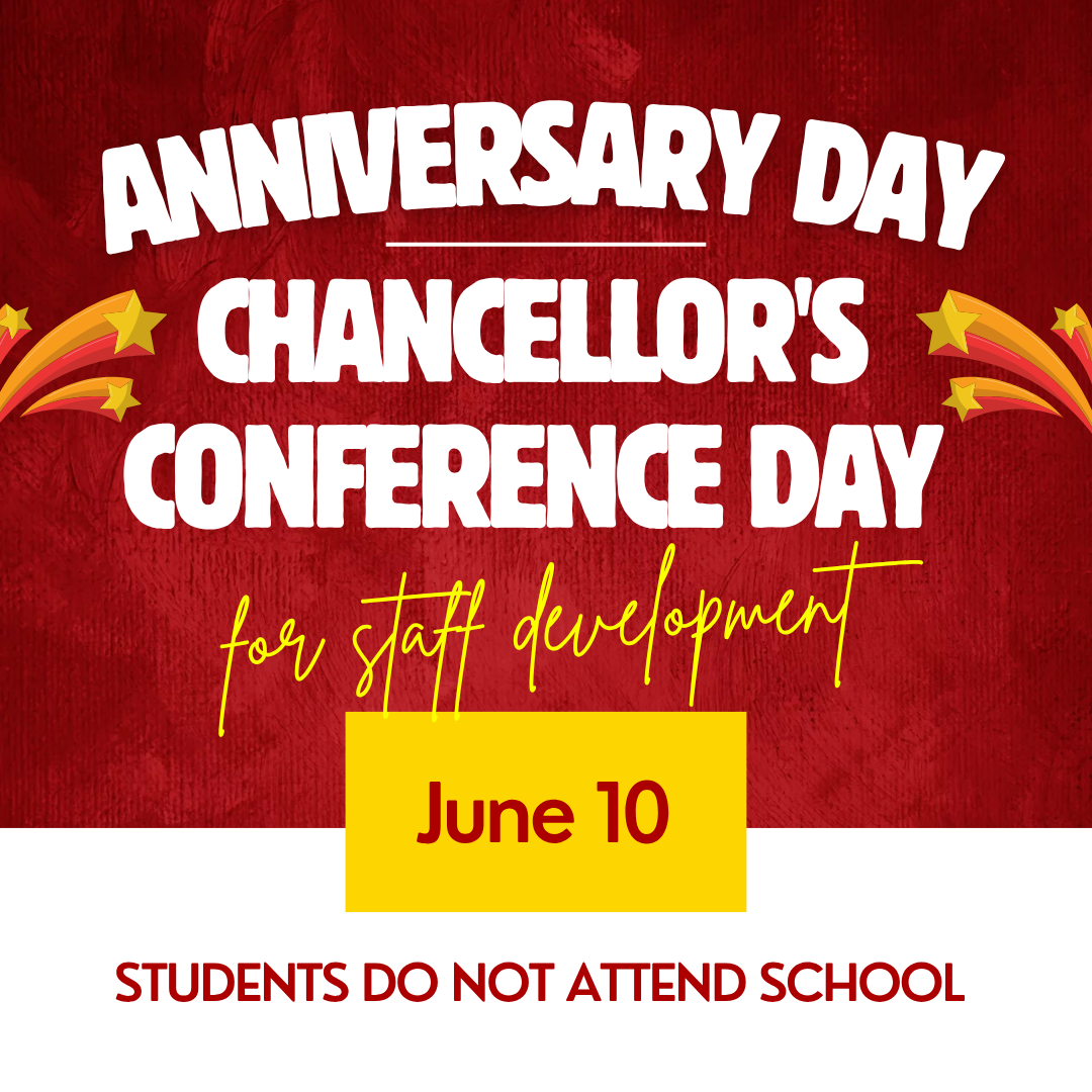Anniversary Day and Chancellor's Conference Day June 10, no school for students